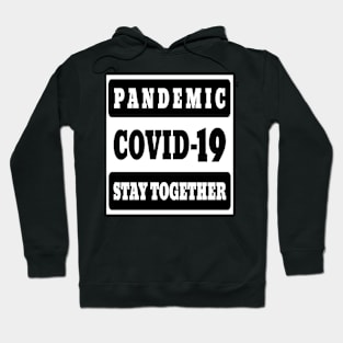 Pandemic Covid-19 stay together funny tee Hoodie